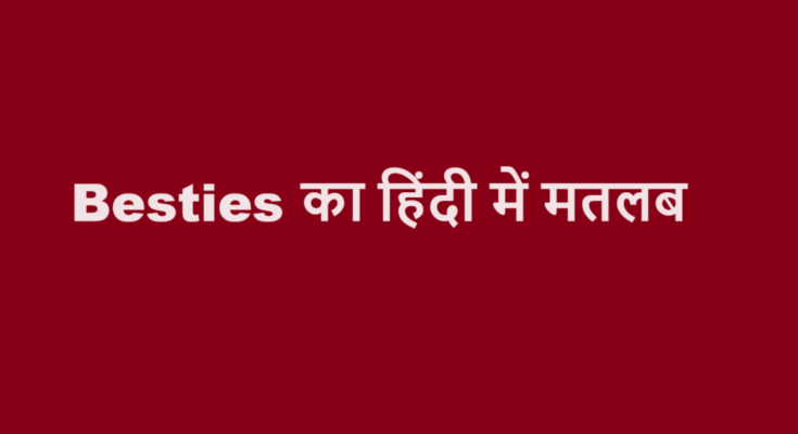 besties meaning in hindi